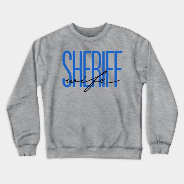 Sheriff Wife Deputy Sheriff Gift Thin Blue Line Police Wife Crewneck Sweatshirt by bluelinemotivation